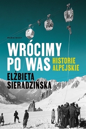 Изображение Wrócimy po was. Historie alpejskie