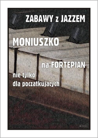 Изображение Zabawy z jazzem. Moniuszko na fortepian nie...