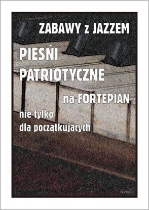 Изображение Zabawy z jazzem. Pieni patriotyczne...
