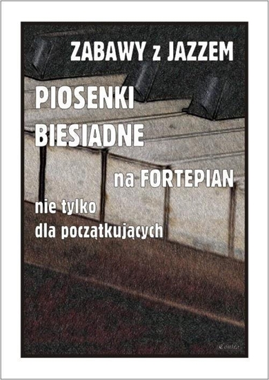 Изображение Zabawy z jazzem. Piosenki biesiadne na fortepian..