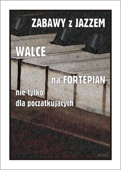 Изображение Zabawy z jazzem. Walce na fortepian...