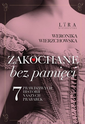 Picture of Zakochane bez pamici. Siedem prawdziwych...