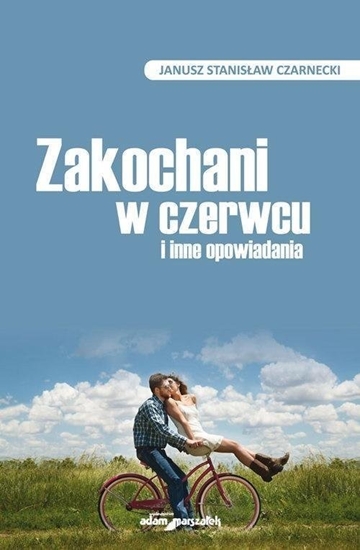 Picture of Zakochani w czerwcu i inne opowiadania