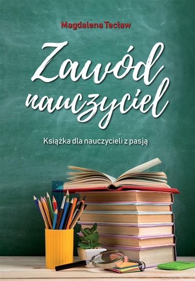 Изображение Zawód nauczyciel. Ksika dla nauczycieli z pasj EDUKAMP