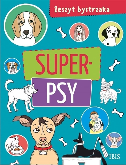 Picture of Zeszyt bystrzaka. Super psy