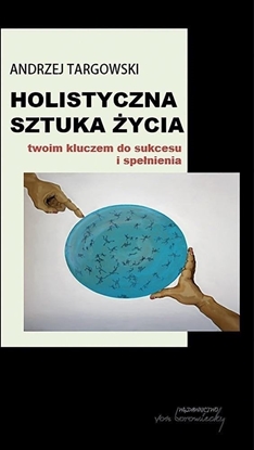 Picture of Holistyczna sztuka ycia. Twoim kluczem do...