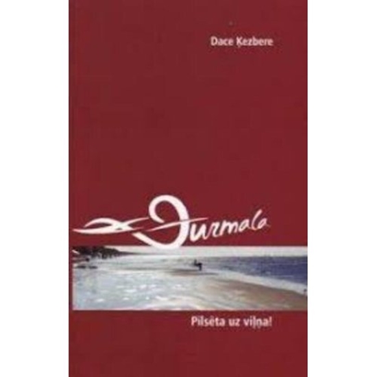 Picture of Jūrmala: pilsēta uz viļņa!