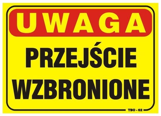 Picture of Tablica 35x25cm UWAGA! Przejcie wzbronione (TBO-62)