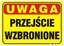 Изображение Tablica 35x25cm UWAGA! Przejcie wzbronione (TBO-62)