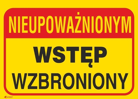 Picture of ANRO Tabliczka Nieupowanionym wstp wzbroniony 350 x 250mm (B19/L/P)