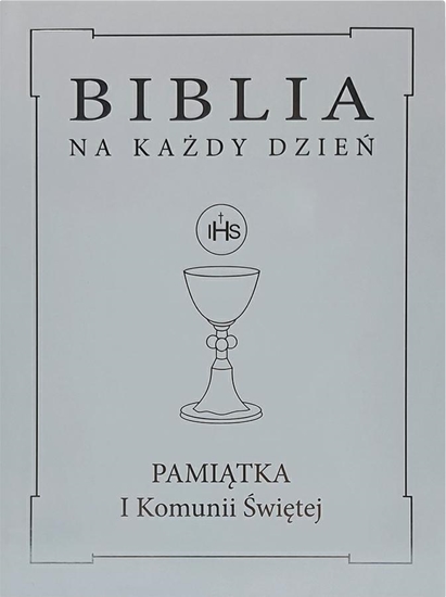 Изображение Wydawnictwo Diecezjalne i Drukarnia w Sandomi Biblia na kady dzie. Komunia srebro TW