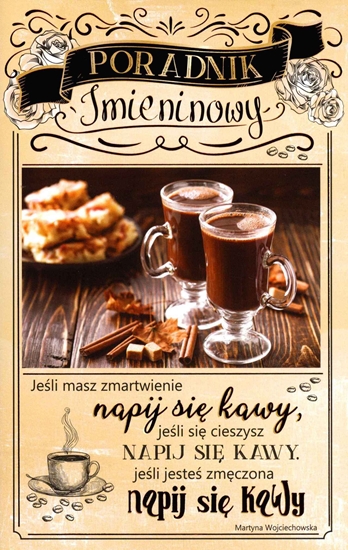 Изображение AB Card Karnet Poradnik Imieninowy "Jeli masz zmartwienie napij si kawy, jeli si cieszysz..." IM 02