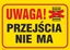 Изображение ANRO Tabliczka Uwaga! Przejcia nie ma 350 x 250mm (B2/L/P)