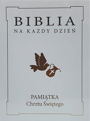 Attēls no Wydawnictwo Diecezjalne i Drukarnia w Sandomi Biblia na kady dzie. Chrzest zoto TW